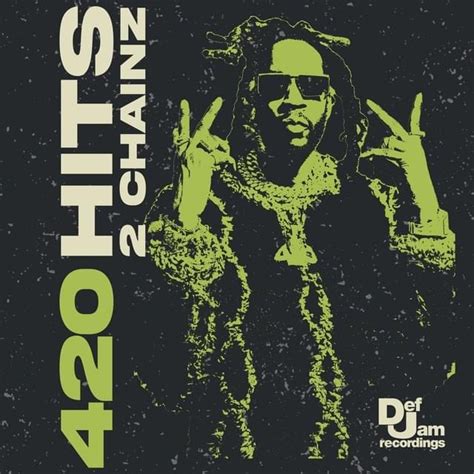 2 Chainz 420 Hits 2 Chainz Lyrics And Tracklist Genius