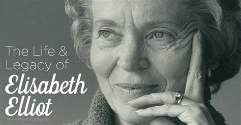The Life And Legacy Of Elisabeth Elliot