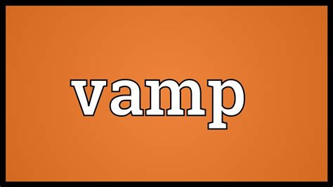 Vamp Meaning Youtube