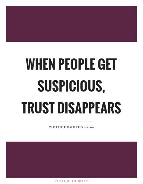 Suspicious Quotes Suspicious Sayings Suspicious Picture Quotes