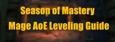 Season Of Mastery Mage AoE Leveling Guide