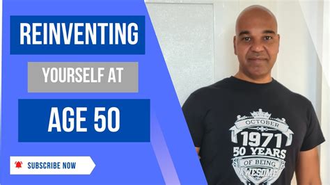 Reinventing Yourself At 50 Youtube