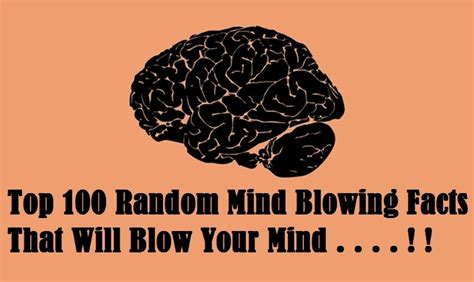 Top 100 Random Mind Blowing Facts That Will Blow Your Mind