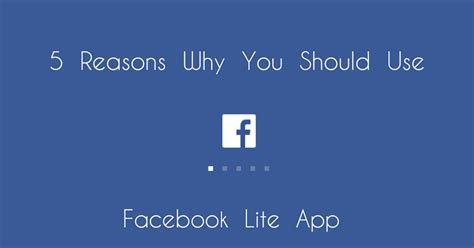 5 Reasons Why You Should Use Facebook Lite Android App