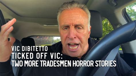 Ticked Off Vic Two More Tradesmen Horror Stories Youtube
