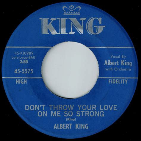 Albert King Don T Throw Your Love On Me So Strong This Morning Vinyl Discogs