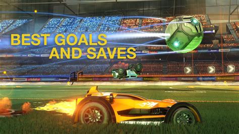 Rocket League Best Goals And Saves 1 Youtube