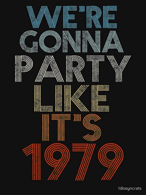 Were Gonna Party Like Its T Shirt By Idiosyncrats Redbubble