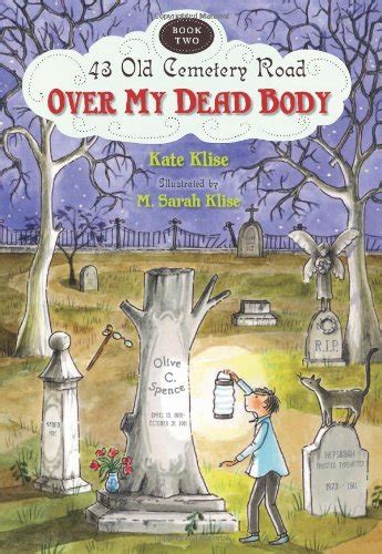 You won't be able to do it if i am alive to prevent you. All About {n}: Over My Dead Body: 43 Old Cemetery Road by ...