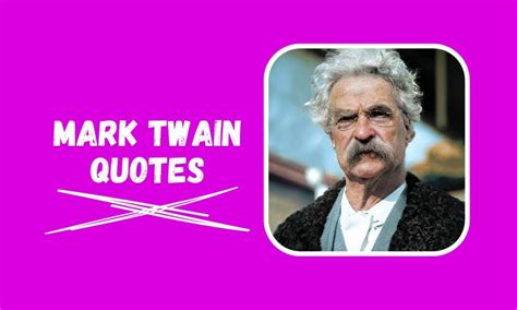 53 Best Mark Twain Quotes To Live An Ideal Life