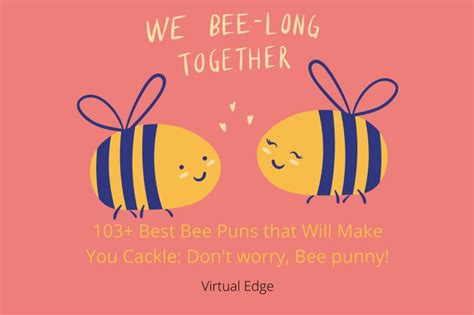 103 Best Bee Puns That Will Make You Cackle Dont Worry Bee Punny
