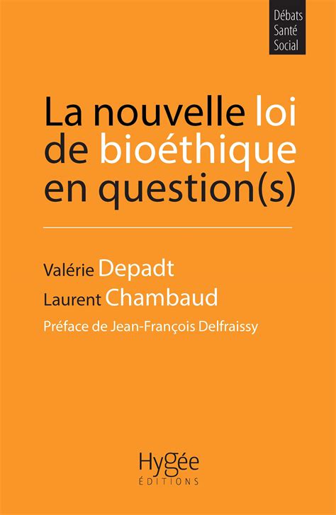 La Nouvelle Loi De Bioéthique En Question S Valérie Depadt Laurent Chambaud