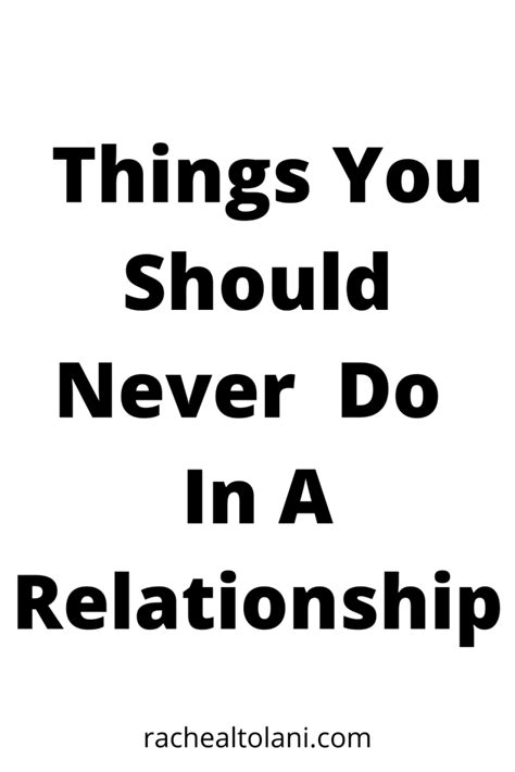 10 Things You Should Never Do In A Good Relationship