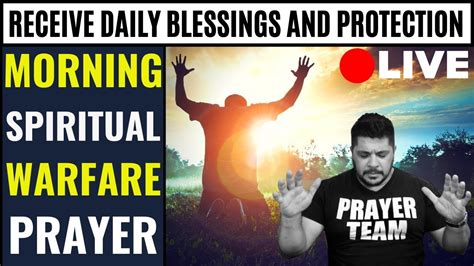 Morning Spiritual Warfare Prayer Online Prayer Live Receive Your