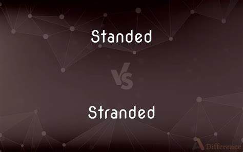 Standed Vs Stranded — Whats The Difference