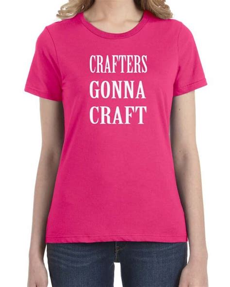 Craft Shirt Crafters Gonna Craft Funny Shirt T For