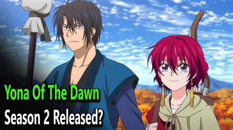 Yona Of The Dawn Season 2 Release Date Youtube