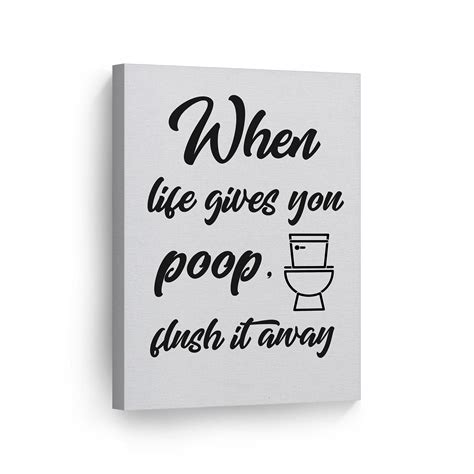 Smile Art Design When Life Gives You Poop Flush It Away Funny Quote
