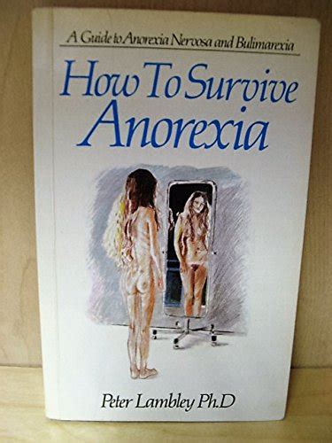 How To Survive Anorexia A Guide To Anorexia Nervosa And