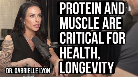 Protein For Muscle Gain Fat Loss And Longevity With Dr Gabrielle Lyon