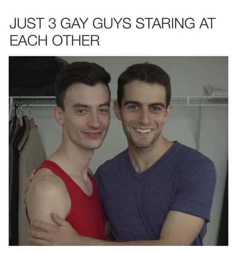 Just Gay Guys Staring At Each Other R Meme