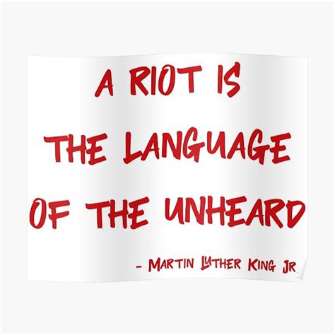 A Riot Is The Language Of The Unheard Poster By Goshat Redbubble