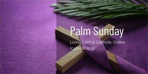 Living Lent Palm Sunday Of Holy Week Socials Catholic Online