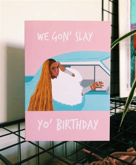 Beyonc We Gon Slay Yo Birthday Birthday Card Etsy Uk