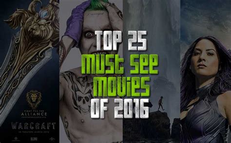 Top 25 Must See Movies Of 2016
