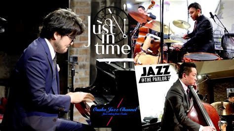 Just In Time Osaka Jazz Channel Jazz The Parlor 2021715 Youtube