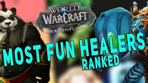 Dragonflight Best Healer Changes Ranked Most Fun Healers So Far