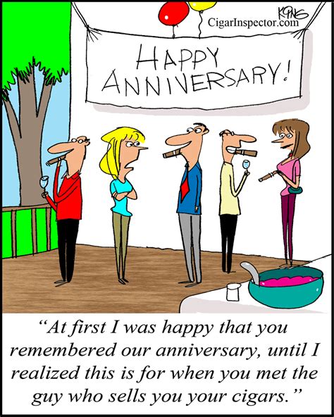 As such making them feel valued and appreciated by down pouring them with awesome work anniversary wishes is the least you can do as an employer or a colleague of the employee. Sunday's Cigar Cartoon: "wrong anniversary" @ Cigar Inspector