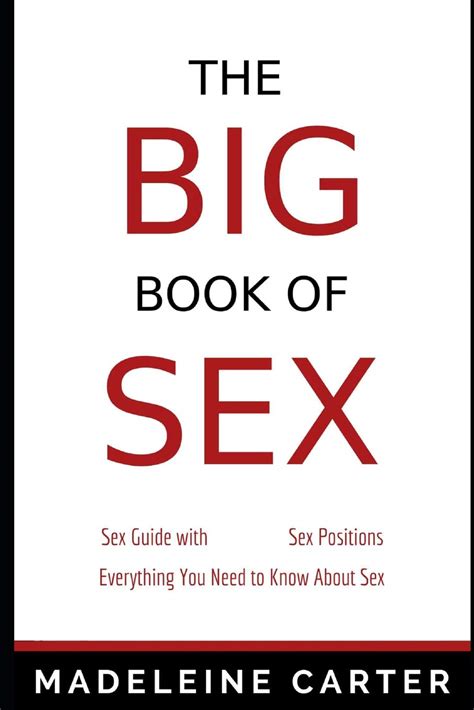 Buy The Big Book Of Sex Sex Guide With Sex Positions Everything You Need To Know About Sex 2