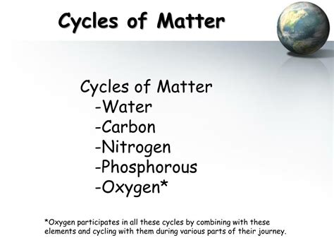 Ppt Cycles Of Matter Powerpoint Presentation Free Download Id2850896