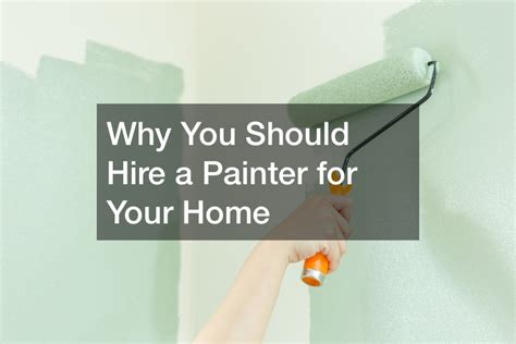 Why You Should Hire A Painter For Your Home Boston Equator