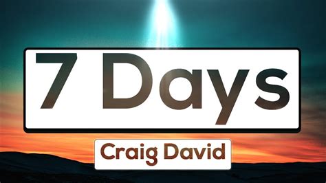 Craig David 7 Days Lyrics Took Her For A Drink On Tuesday Youtube