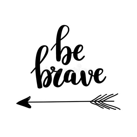 Be Brave Vector Calligraphy Design Stock Vector Illustration Of Brave