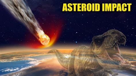 How Asteroids Vanished The Dinosaur Last Hours Of The Dinosaurs Youtube