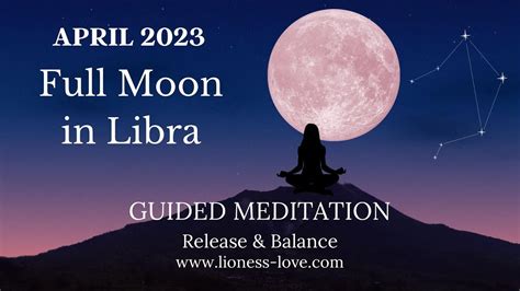 April Full Moon In Libra 2023 Guided Meditation Youtube