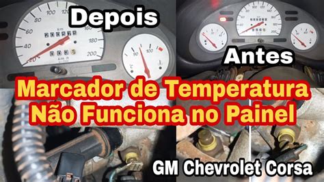 Chevrolet Corsa Não Marca A Temperatura Como Resolver Youtube