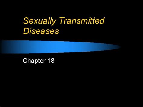 Sexually Transmitted Diseases Chapter 18 Sexually Transmitted Diseases