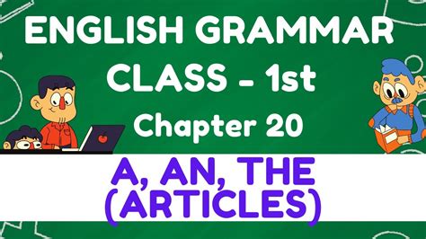 Chapter 20 A An The Articles English Grammar Class 1st Cbse