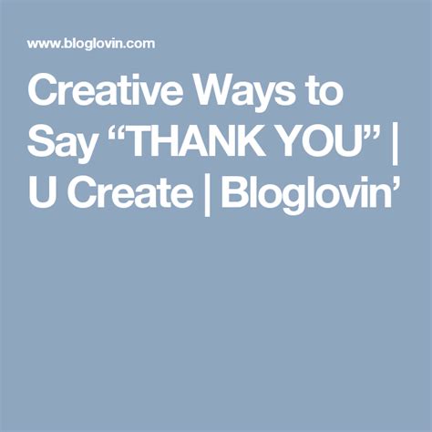 Creative Ways To Say Thank You U Create Creative Sayings Create