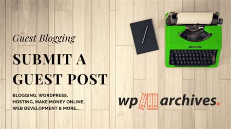 Submit A Guest Post Write For Us Blogging And Wordpress