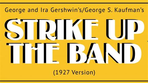 Original Version Of Strike Up The Band To Play At Upstairs At The Gatehouse