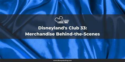 Disneylands Club 33 Merchandise Behind The Scenes