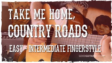 Country Roads Easy Fingerstyle Guitar Tutorial Intermediate