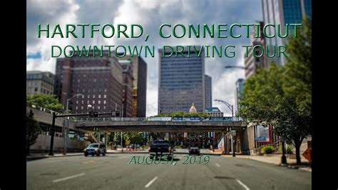 Hartford Connecticut Downtown Driving Tour August 2019 Youtube