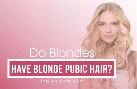 ᐅ Do Blondes have Blonde Pubic Hair How to Spot Fake Blondes