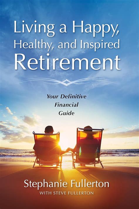Buy Living A Happy Healthy And Inspired Retirement Your Definitive